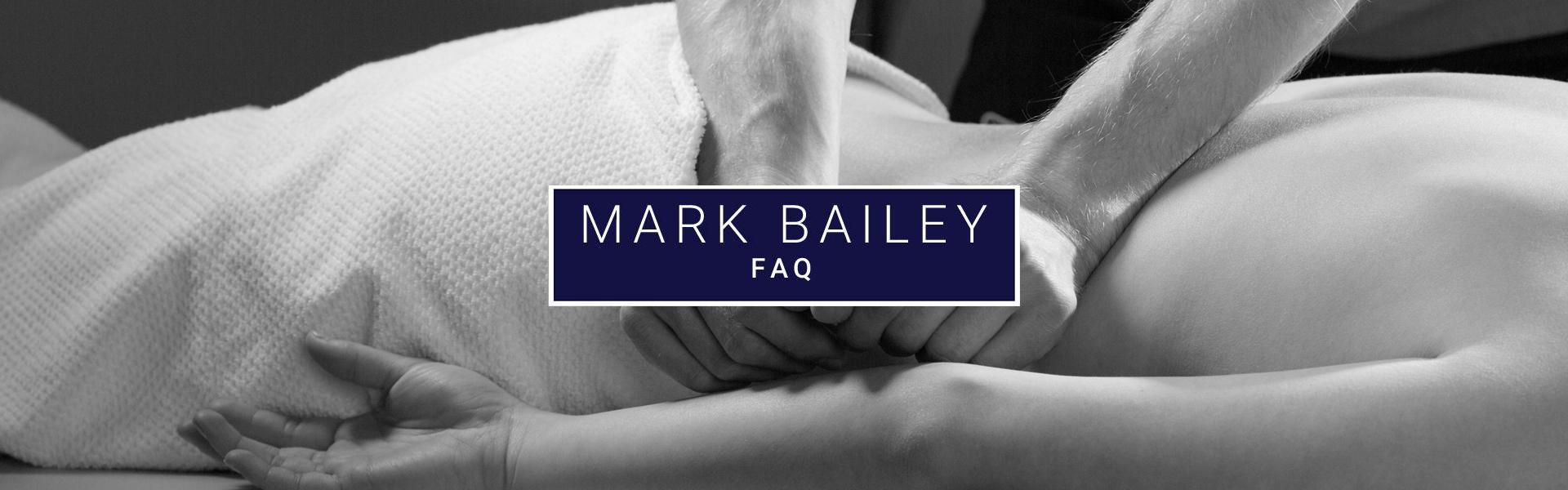 Mark Bailey Massage Therapy FAQ